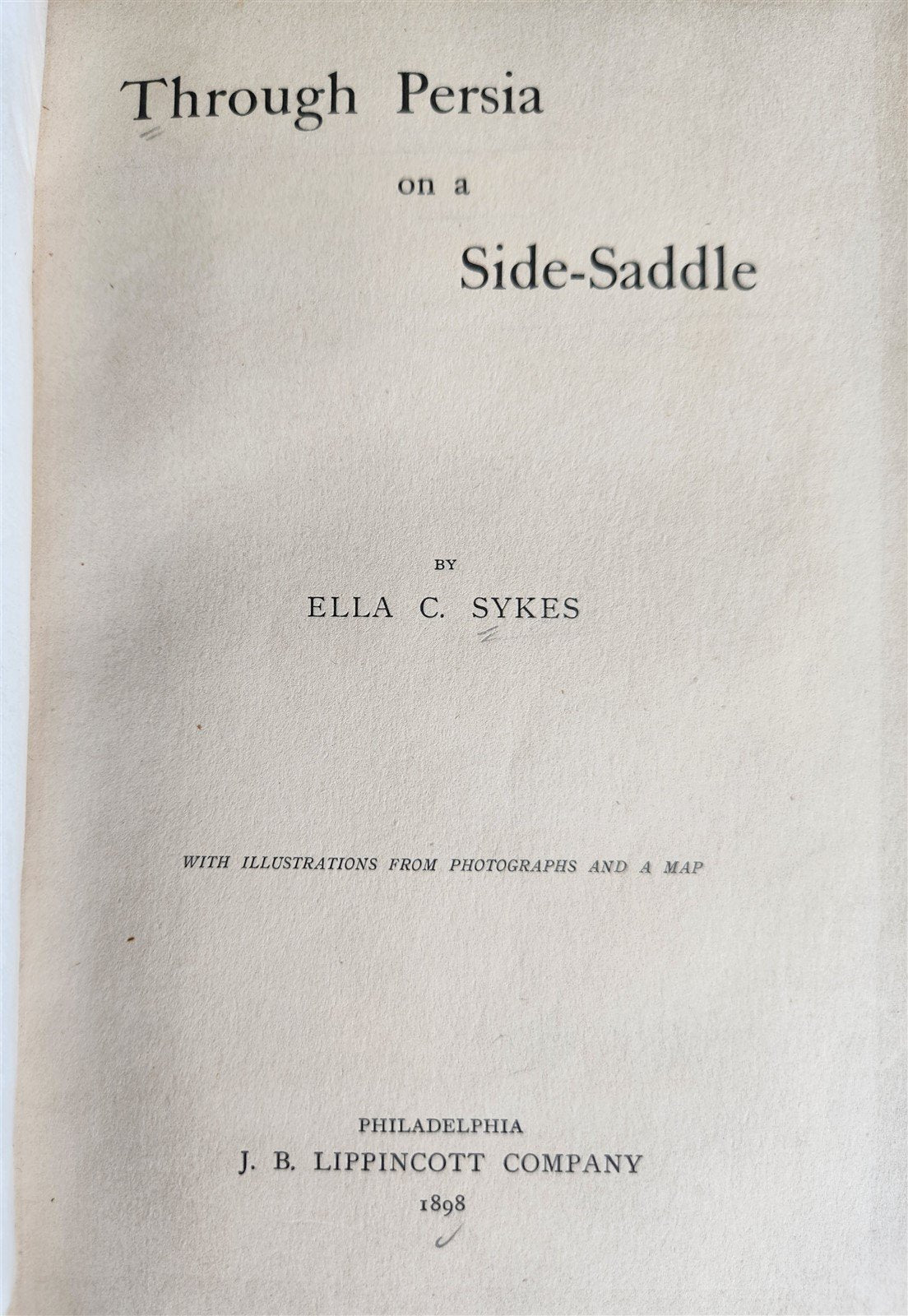 1898 THROUGH PERSIA on a SIDE-SADDLE by ELLA C. SYKES antique ILLUSTRATED
