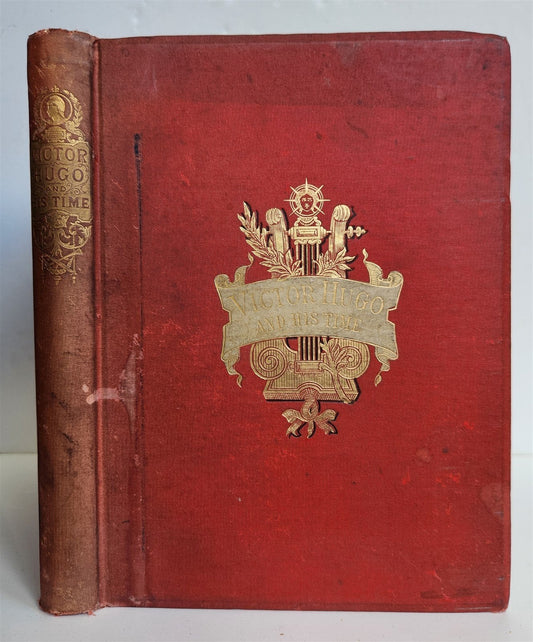 1882 VICTOR HUGO and HIS TIME antique ILLUSTRATED
