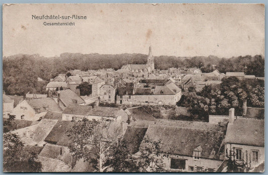 NEUFCHATEL-SUR-AISNE GESAMTANSICHT FRANCE WWI GERMAN FELDPOST ANTIQUE POSTCARD
