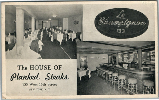 NEW YORK NY West 13th STR HOUSE of PLANKED STEAKS LE CHAMPIGNON ANTIQUE POSTCARD