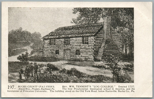 BUCKS CO. PA ARNOLD BROS. Rev. WM.TENNENT'S LOG COLLEGE ANTIQUE POSTCARD # 197