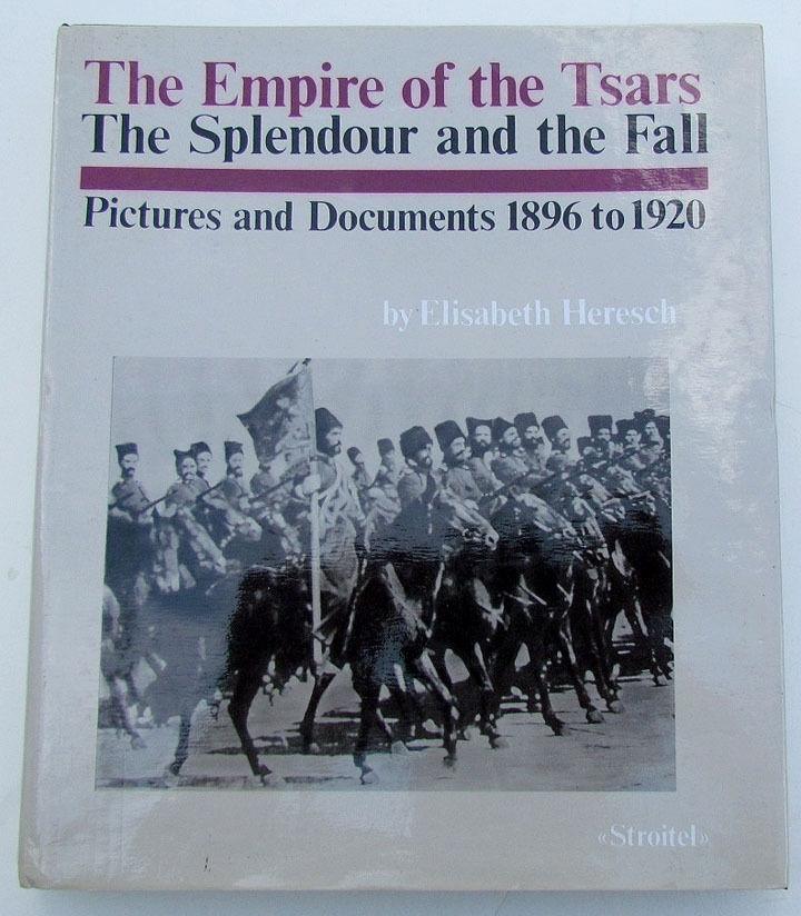 THE EMPIRE OF THE TSARS PICTURES & DOCUMENTS 1896-1920 RUSSIAN HISTORY BOOK