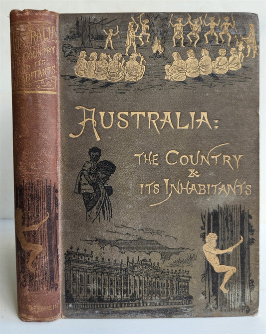 1884 AUSTRALIA THE COUNTRY & ITS INHABITANTS antique ILLUSTRATED