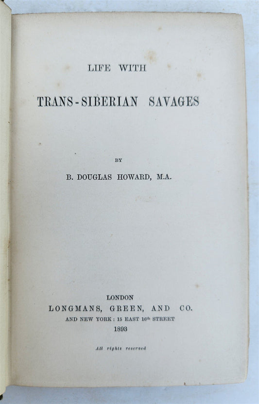 1893 LIFE WITH TRANS-SIBERIAN SAVAGES antique by B. Douglas Howard