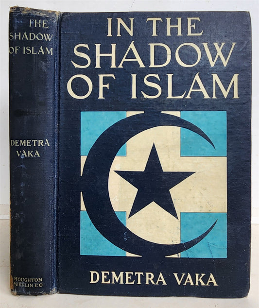 1911 IN SHADOW OF ISLAM antique American woman's experience in Ottoman Empire