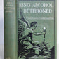 1917 KING ALCOHOL DETHRONED by Ferdinand Cowle Iglehart antique