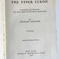 1919 THE WILDERNESS OF THE UPPER YUKON by C.Sheldon ILLUSTRATED antique