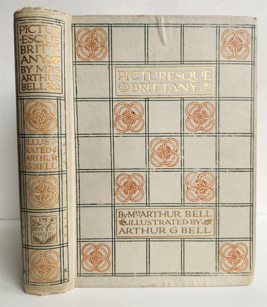 1906 PICTURESQUE BRITTANY by Mrs. Arthur G. Bell antique ILLUSTRATED