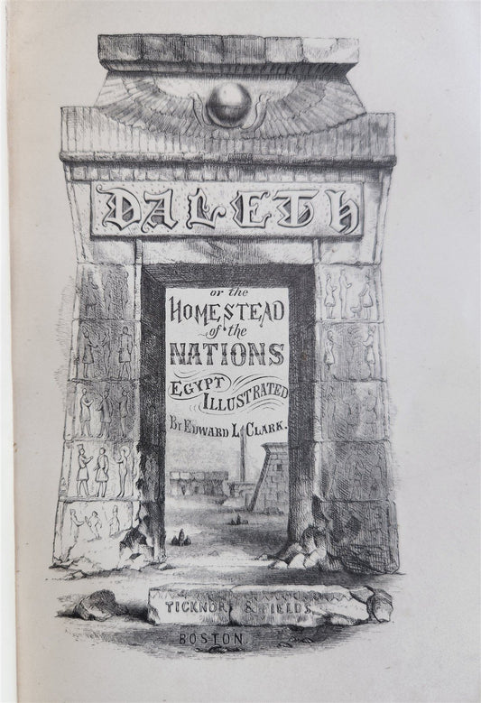 1864 DALETH or THE HOMESTEAD OF THE NATIONS EGYPT ILLUSTRATED by E.CLARK antique