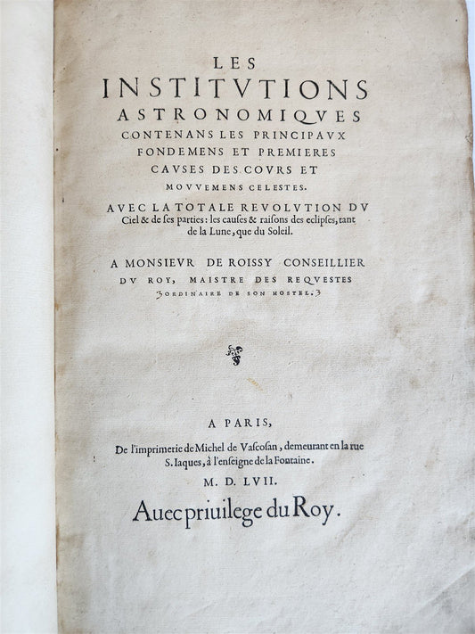 1557 ASTRONOMY ILLUSTRATED antique Les Institutions Astronomiques J.P. de Mesmes