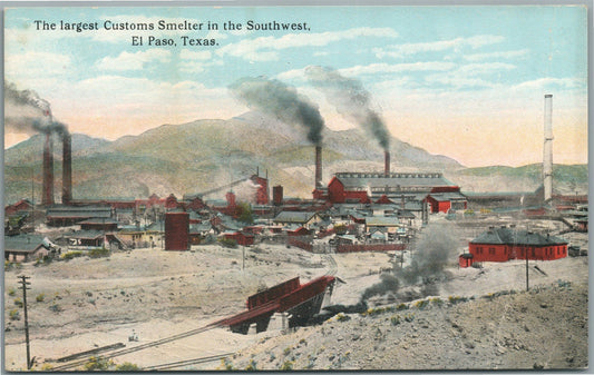EL PASO TX LARGEST CUSTOMS SMELTER in the SOUTHWEST ANTIQUE POSTCARD