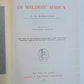 1907 IN WILDEST AFRICA by C.G.SHILLINGS antique ILLUSTRATED