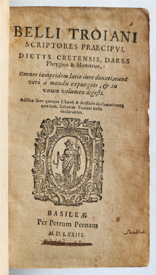 1573 Belli Troiani scriptores DICTYS CRETENSIS DARES PHRYGIUS HOMERUS antique