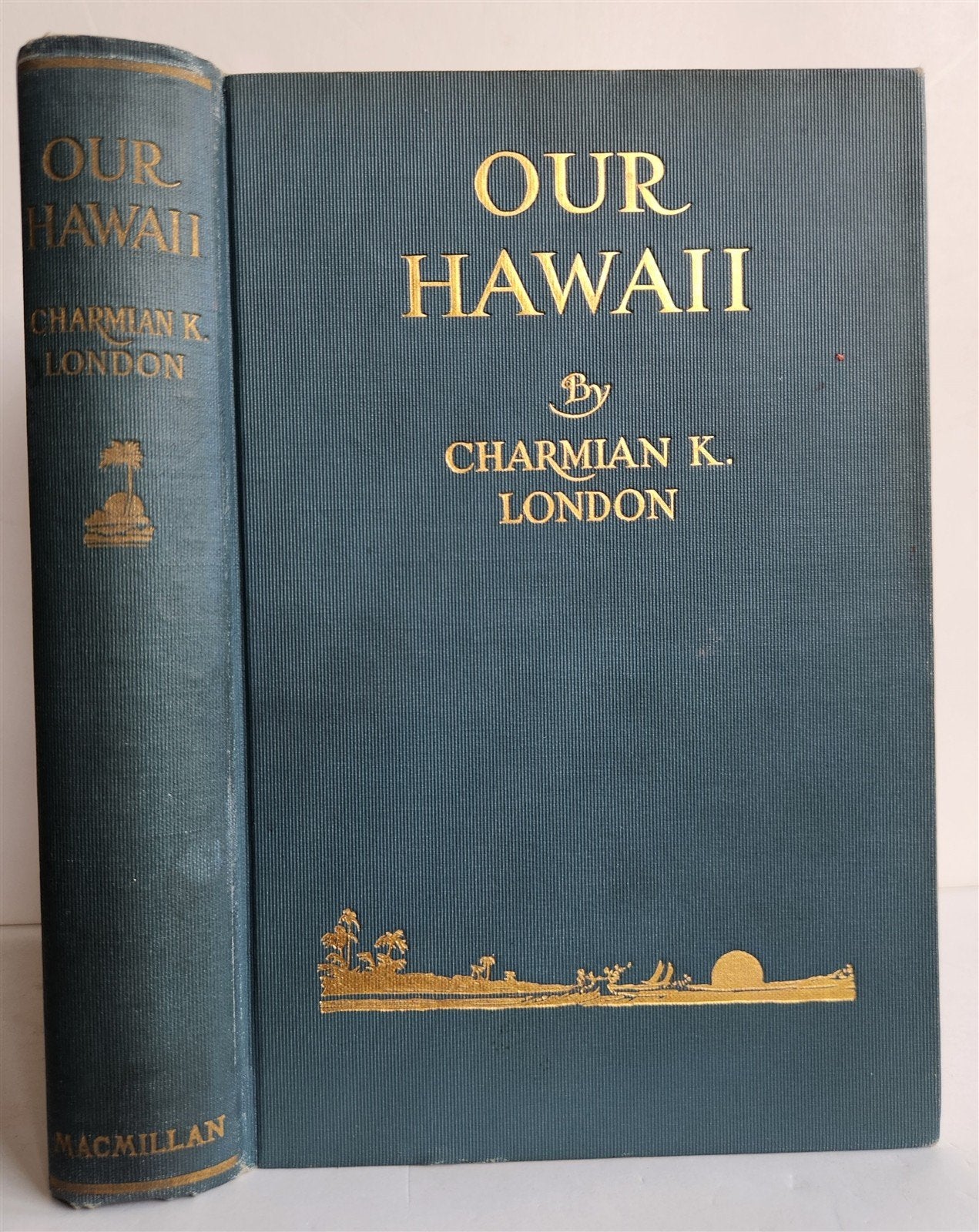 1917 OUR HAWAII By Charmain Kittredge London ANTIQUE illustrated