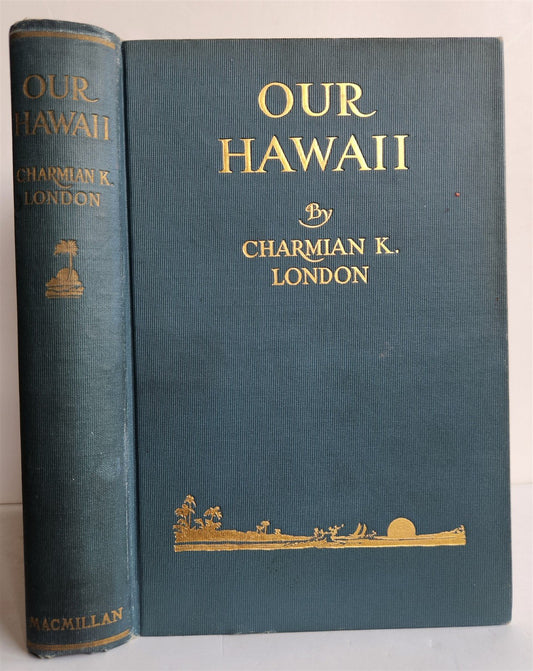 1917 OUR HAWAII By Charmain Kittredge London ANTIQUE illustrated