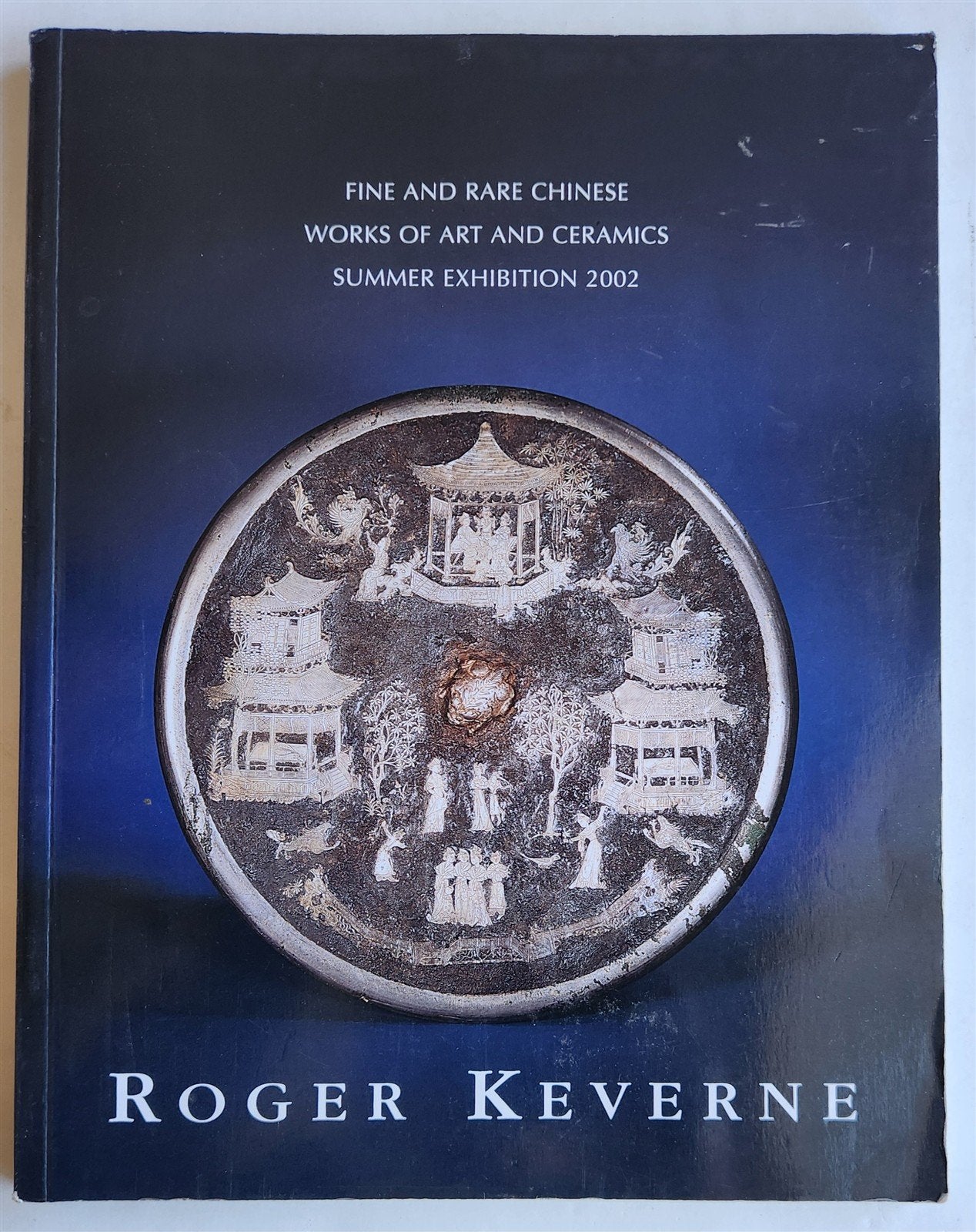 CHINESE ART & CERAMICS ROGER KEVERNE 2002 EXHIBITION CATALOG
