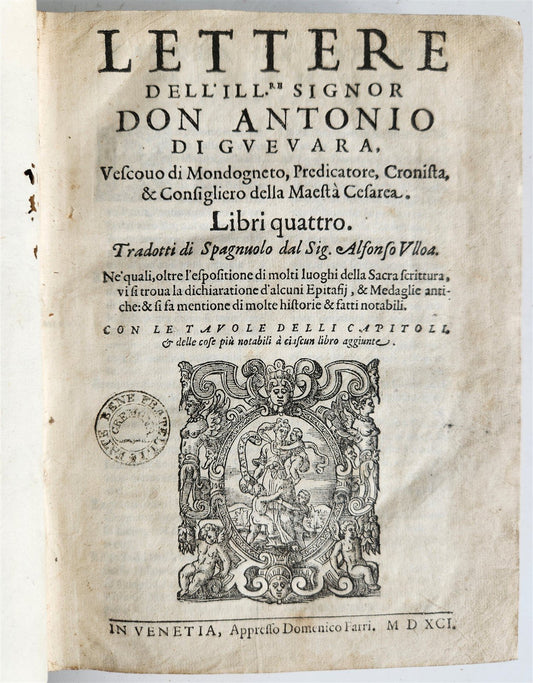 1591 LETTERE DELL'ILL. SIGNOR DON ANTONIO di GUEVARA antique 16th CENTURY