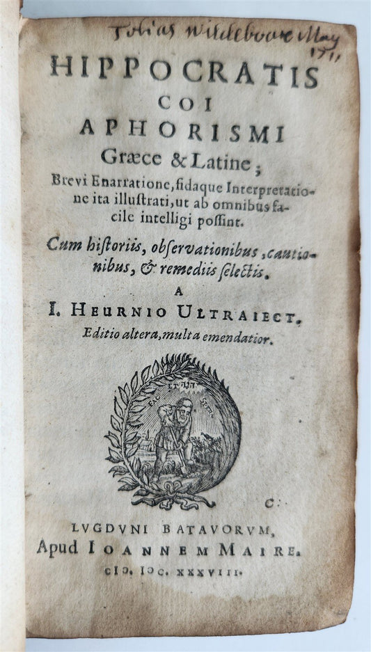 1638 HIPPOCRATES APHORISMS Hippocratis coi Aphorismi Graece & Latine ANTIQUE