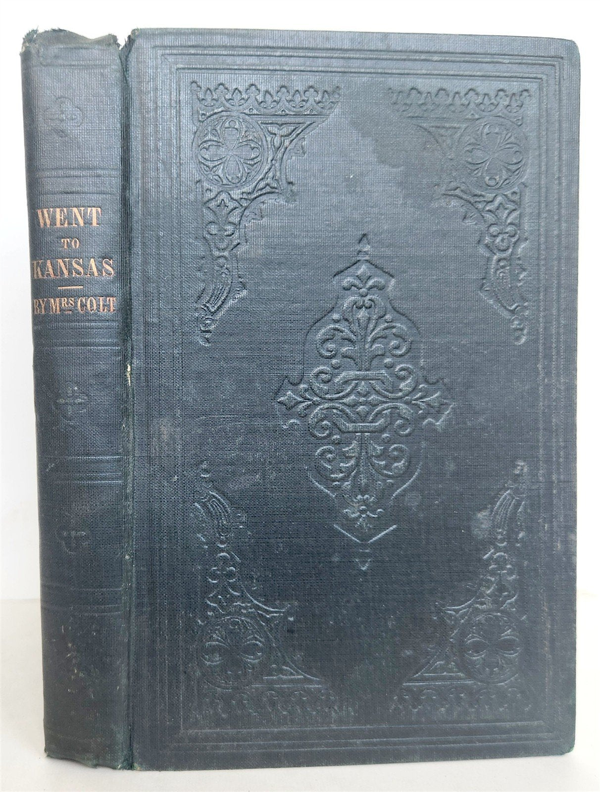 1862 WENT TO KANSAS Thrilling Account of Ill-Fated Expedition antique Mrs. COLT