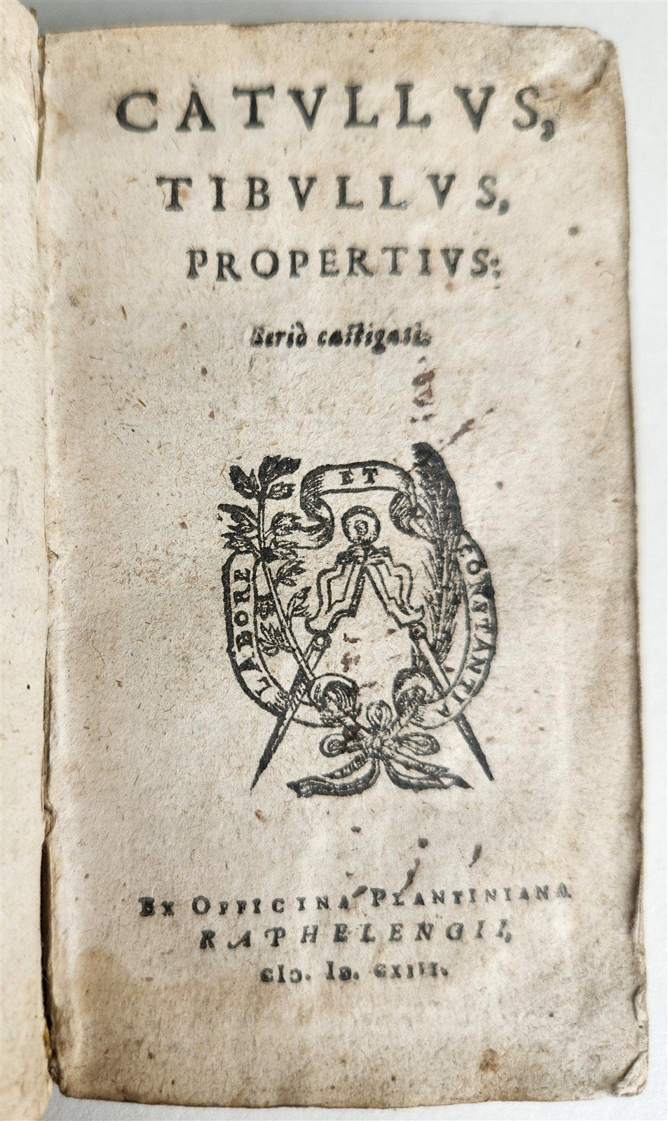 1613 LOVE POETRY antique 16th CENTURY CATULLUS TIBULLUS PROPERTIUS Plantin Press