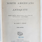 1882 NORTH AMERICANS of ANTIQUITY ORIGIN MIGRATIONS CIVILIZATION antique ILLUSTR
