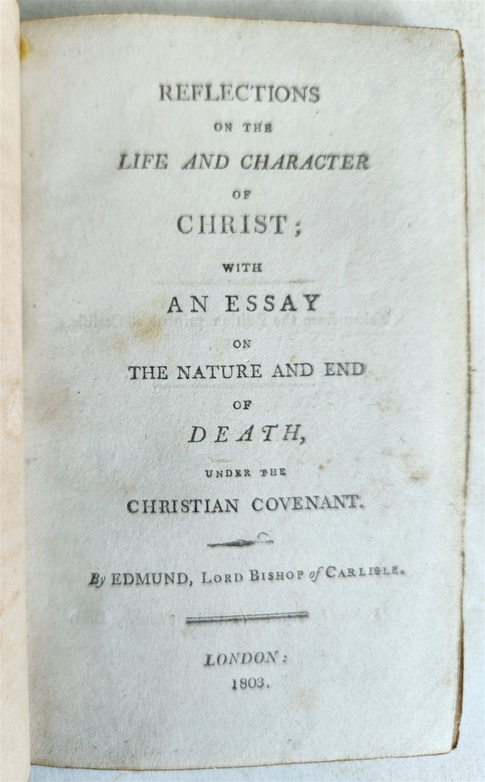 1803 LIFE of CHRIST w/ESSAY on NATURE & END of DEATH antique