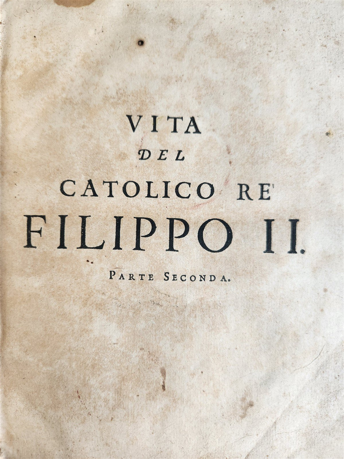 1679 LIFE of CATHOLIC KING PHILIP II of SPAIN antique 2 VOLUMES by Gregory LETI