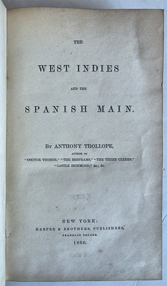 1860 THE WEST INDIES and the SPANISH MAIN by by Anthony Trollope PRE CIVIL WAR