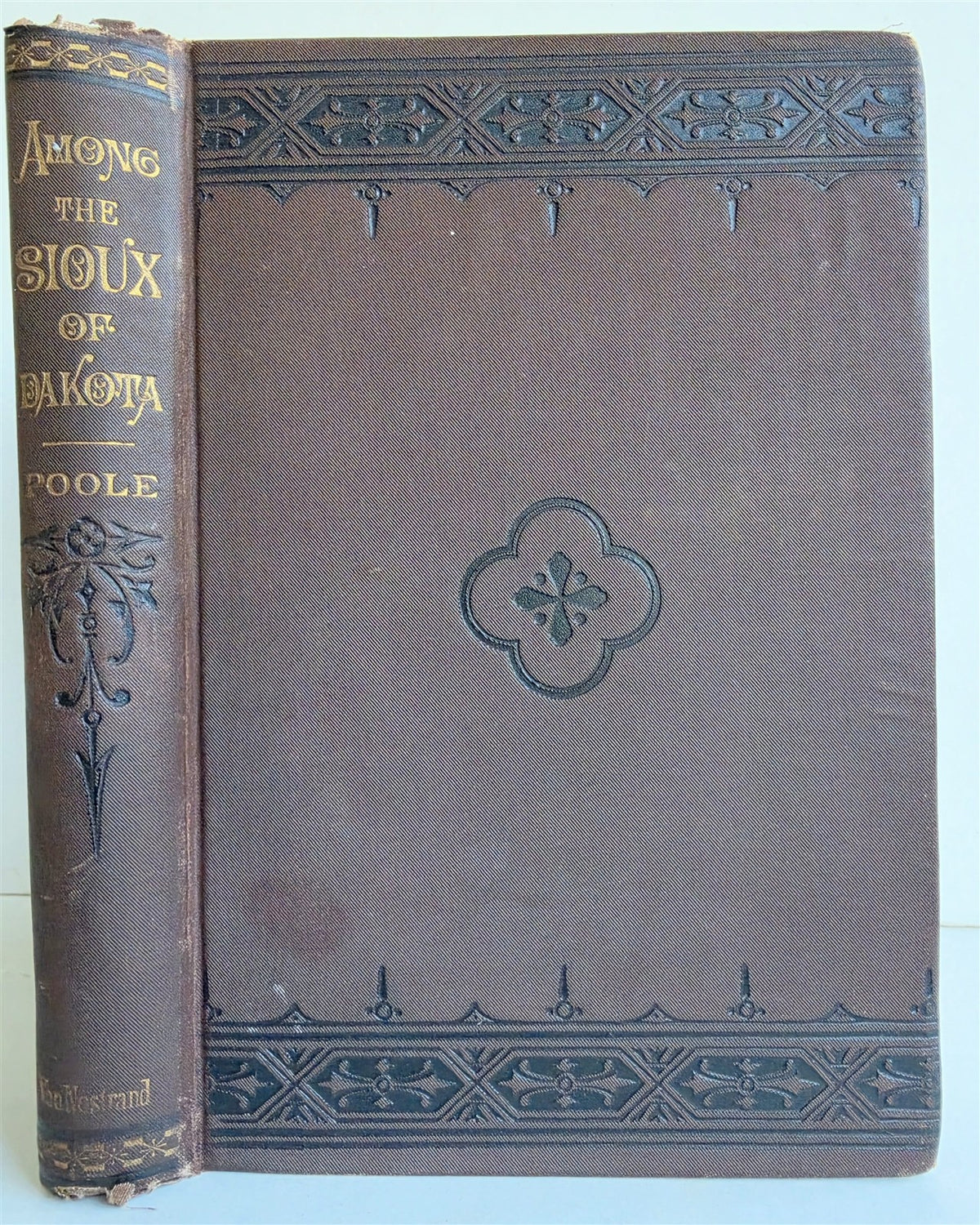 1881 Among Sioux of Dakota 18 Months Experience as Indian Agent by POOLE antique
