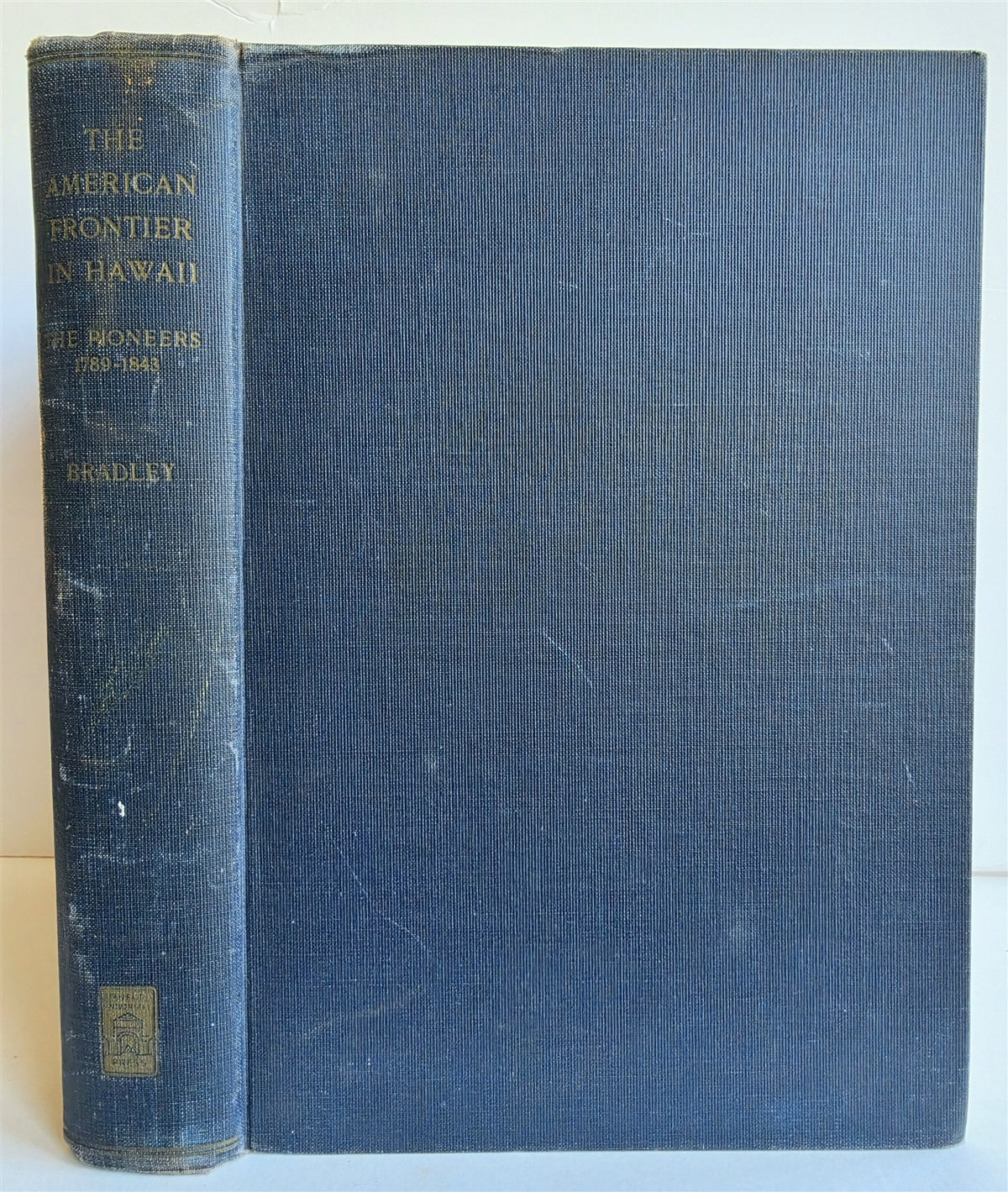 1944 THE AMERICAN FRONTIER in HAWAII The Pioneers 1789-1843 VINTAGE
