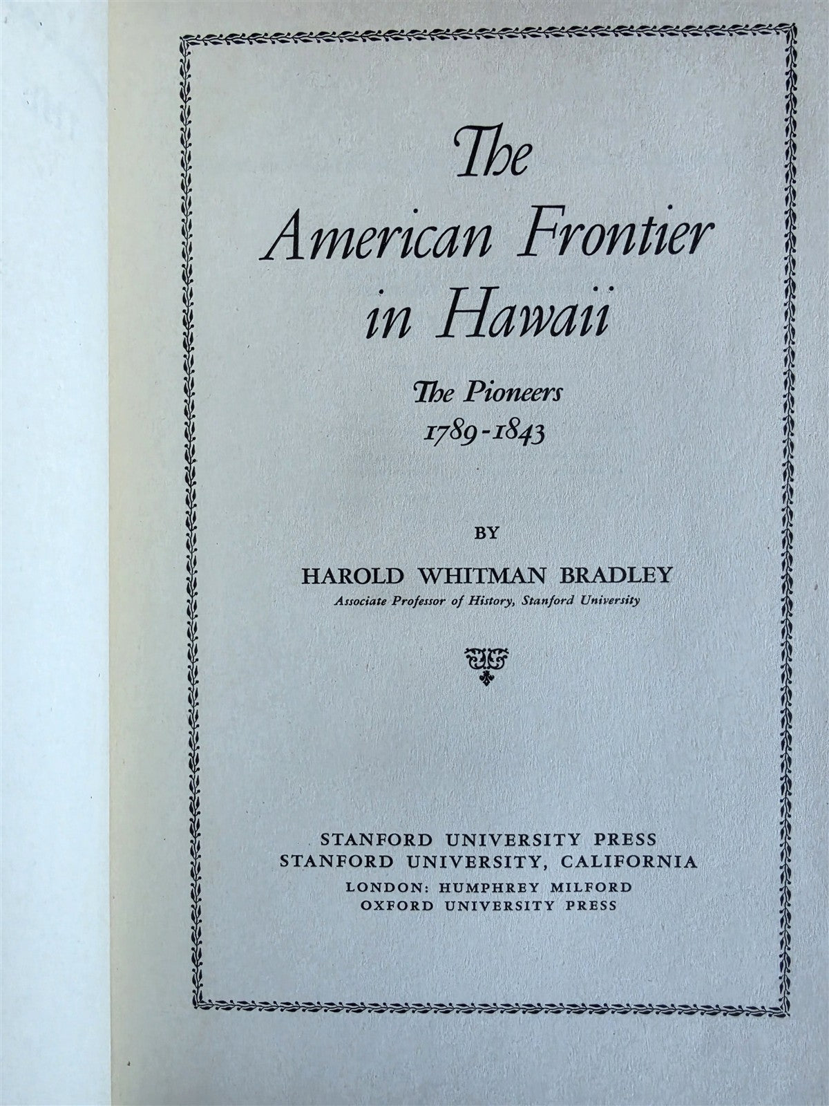 1944 THE AMERICAN FRONTIER in HAWAII The Pioneers 1789-1843 VINTAGE