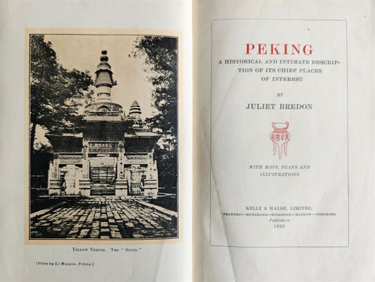 1920 PEKING HISTORICAL & INTIMATE DESCRIPTION by JULIET BREDON antique CHINA