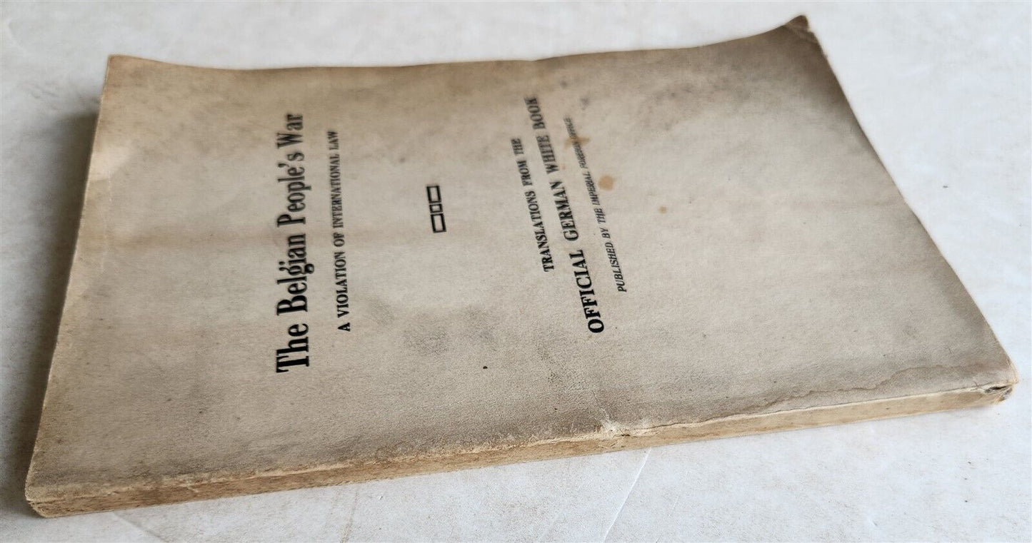 1915 THE BELGIAN PEOPLE'S WAR VIOLATION of INTERNATIONAL LAW antique booklet