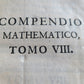 1727 MATHEMATICS in SPANISH Compendio mathematico antique ASTRONOMY GEOGRAPHY