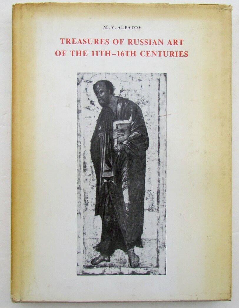 TREASURES OF RUSSIAN ART of 11th-16th CENTURIES by ALPATOV