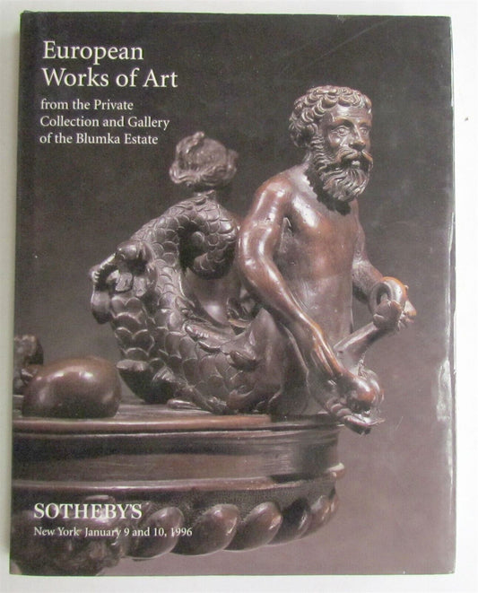 EUROPEAN WORKS OF ART 1996 SOTHEBY'S AUCTION CATALOG Gallery of Blumka Estate