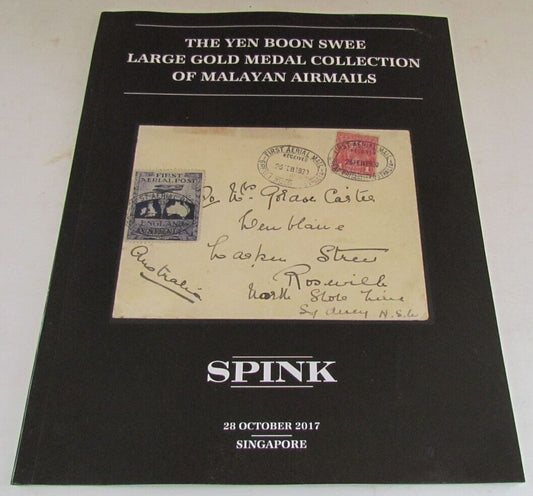 MALAYAN AIRMAILS YEN BOON SWEE COLLECTION SPINK AUCTION 2017 CATALOG