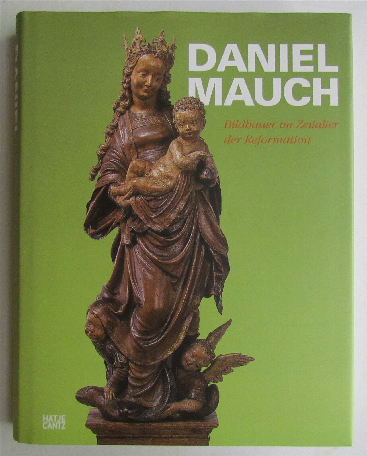 DANIEL MAUCH GERMAN GOTHIC SCULPTURE BILDHAUER IM ZEITALTER DER REFORMATION BOOK