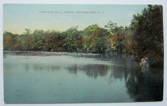 ANTIQUE  POSTCARD THE OLD MILL POND KEANSBURG N.J.