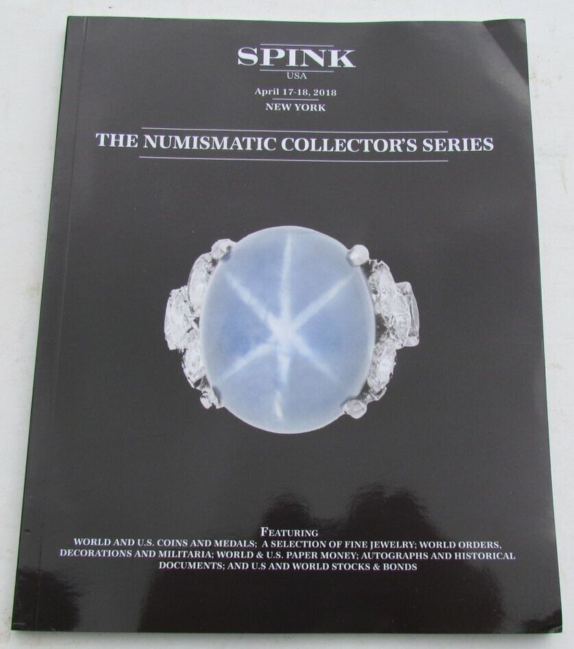 NUMISMATIC COLLECTOR'S SERIES SPINK AUCTION 2018 CATALOG