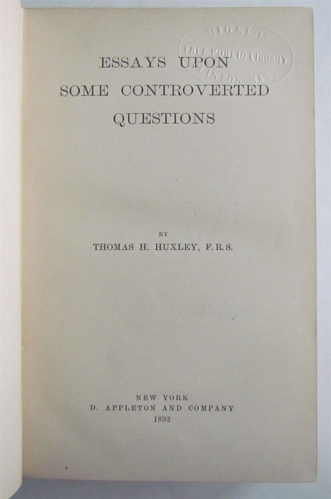 1892 ESSAYS UPON SOME CONTROVERTED QUESTIONS by THOMAS HUXLEY antique