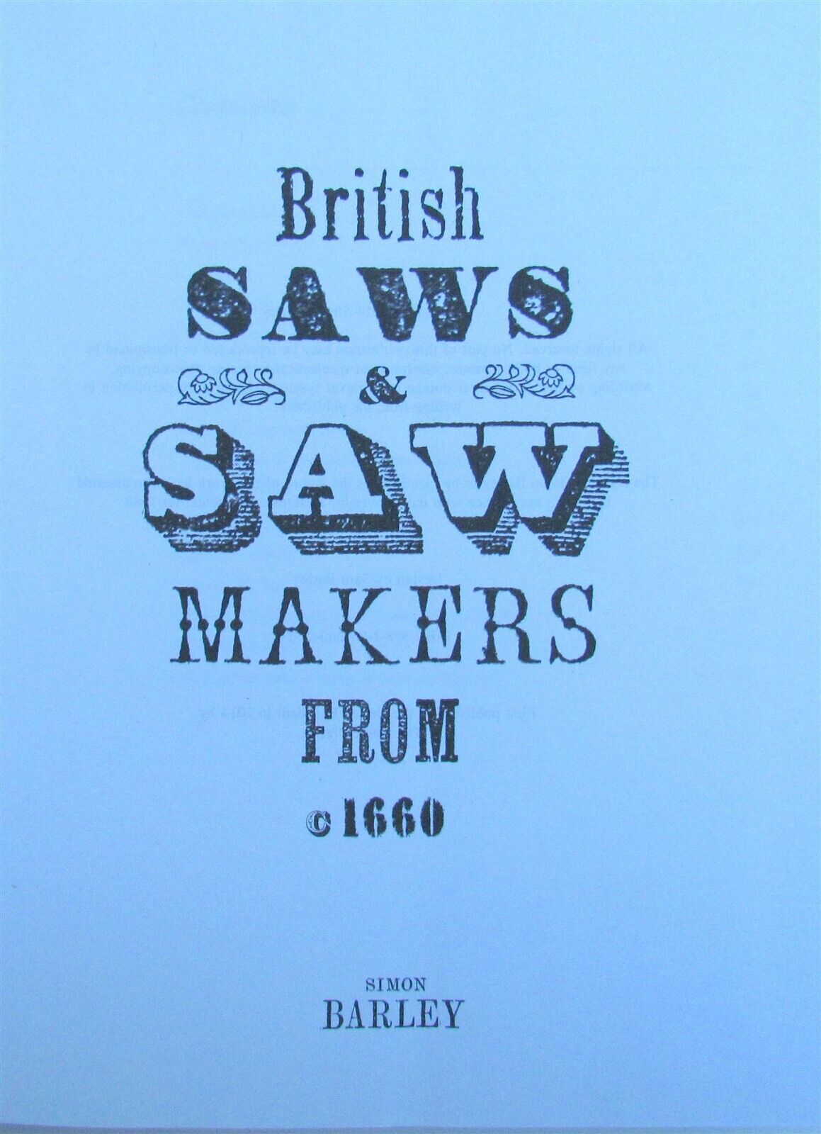 BRITISH SAWS & SAW MAKERS from 1660 by SIMON BARLEY ILLUSTRATED