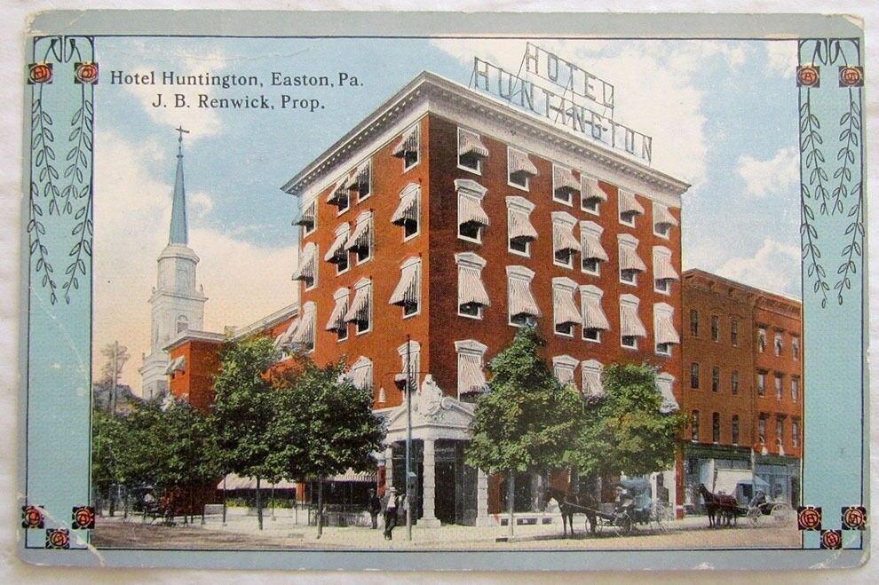 1906 ANTIQUE POSTCARD HOTEL HUNTINGTON EASTON PA J.B.RENWICK PROP.
