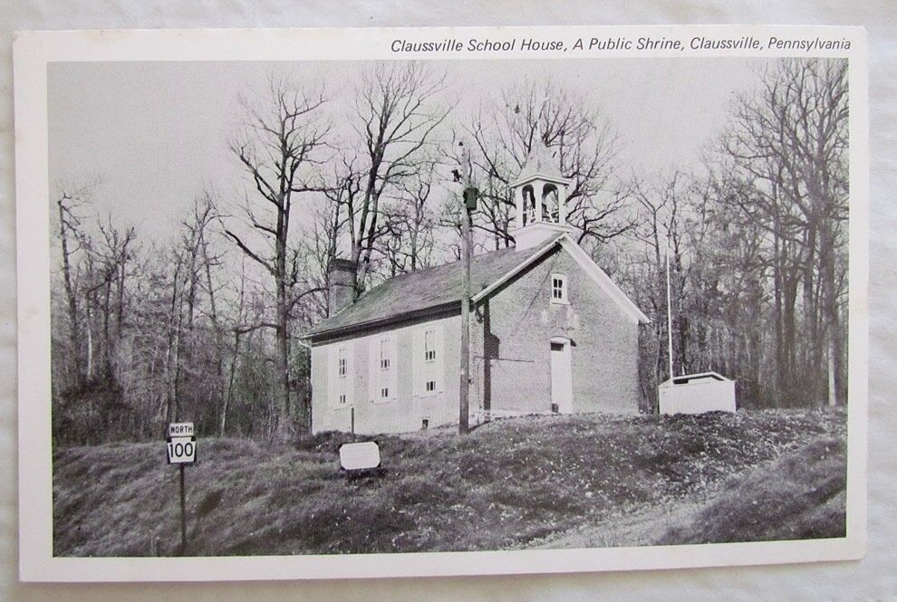 VINTAGE POSTCARD CLAUSSVILLE PA SCHOOL HOUSE, A PUBLIC SHRINE