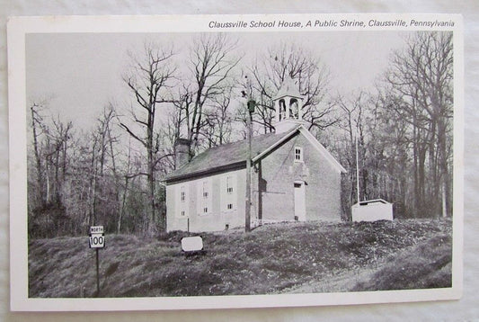 VINTAGE POSTCARD CLAUSSVILLE PA SCHOOL HOUSE, A PUBLIC SHRINE