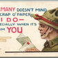 WWI ANTIQUE POSTCARD GERMANY DOESN'T MIND A SCRAP O'PAPER