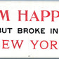I AM HAPPY BUT BROKE IN NEW YORK ANTIQUE POSTCARD