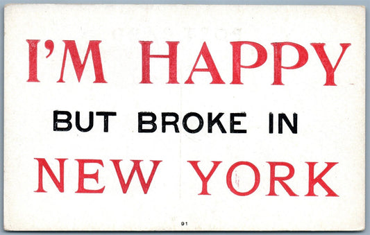 I AM HAPPY BUT BROKE IN NEW YORK ANTIQUE POSTCARD