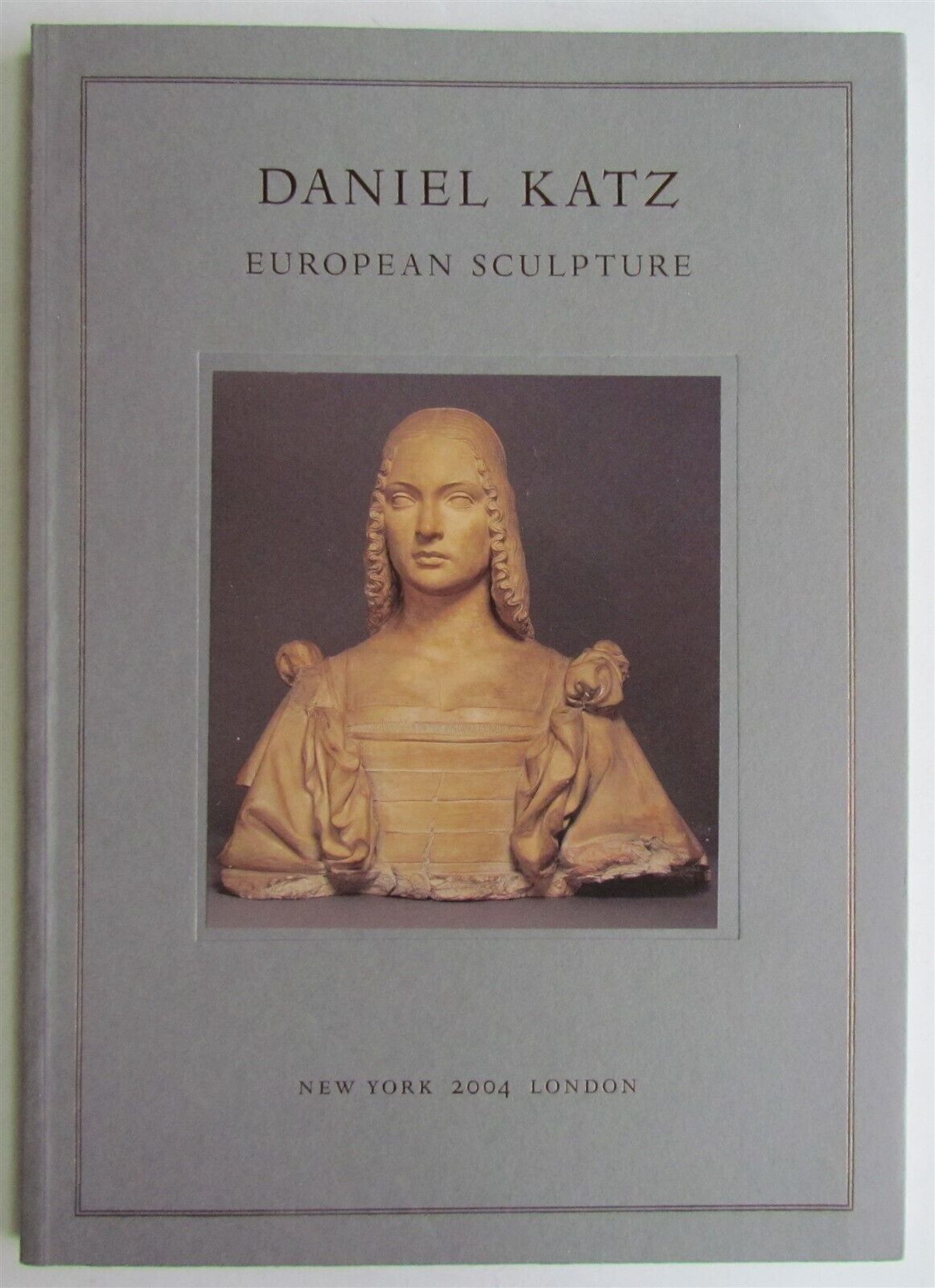 DANIEL KATZ EUROPEAN SCULPURE 2004 AUCTION CATALOG