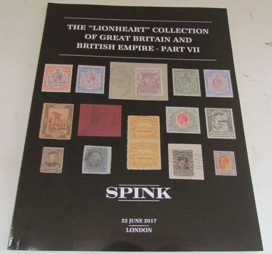 LIONHEART COLLECTION of GREAT BRITAIN BRITISH EMPIRE SPINK AUCTION 2017 CATALOG